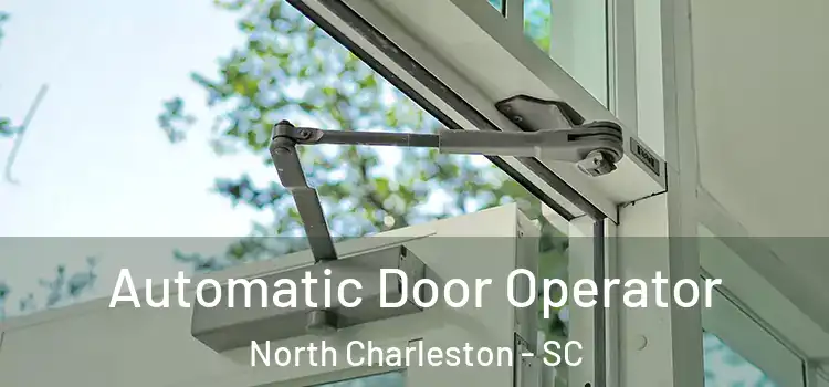 Automatic Door Operator North Charleston - SC