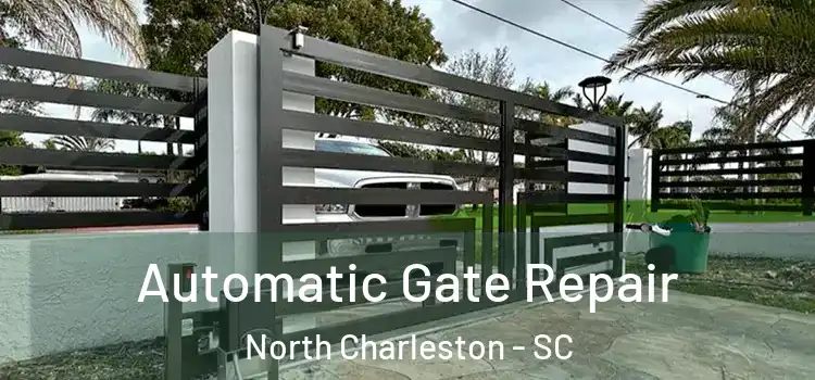 Automatic Gate Repair North Charleston - SC