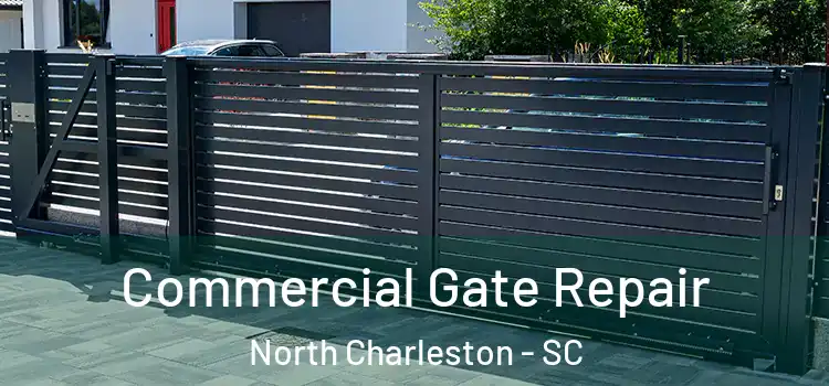 Commercial Gate Repair North Charleston - SC