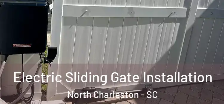 Electric Sliding Gate Installation North Charleston - SC