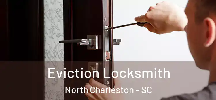  Eviction Locksmith North Charleston - SC