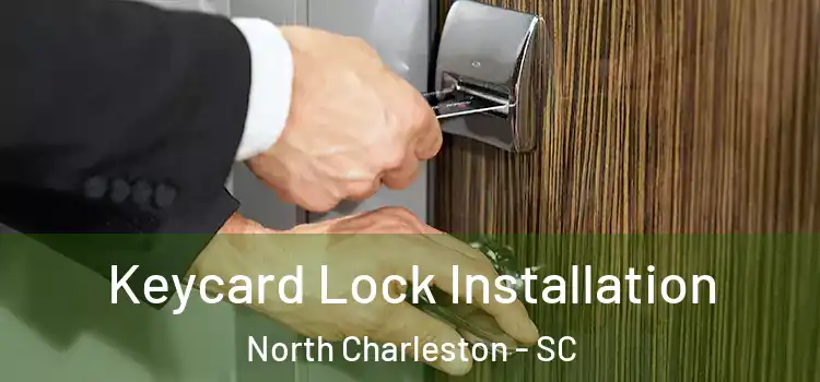 Keycard Lock Installation North Charleston - SC