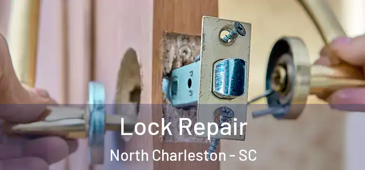 Lock Repair North Charleston - SC