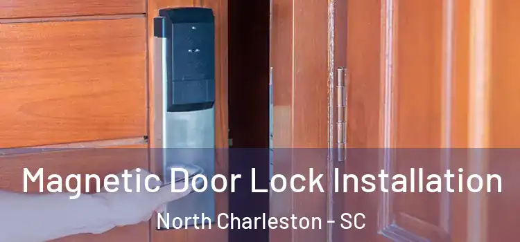  Magnetic Door Lock Installation North Charleston - SC