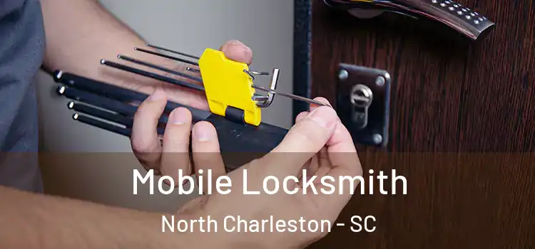 Mobile Locksmith North Charleston - SC