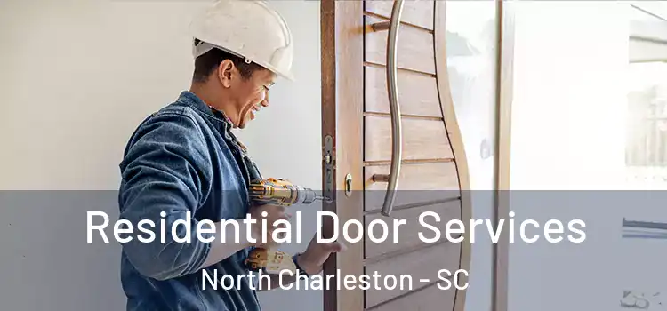 Residential Door Services North Charleston - SC