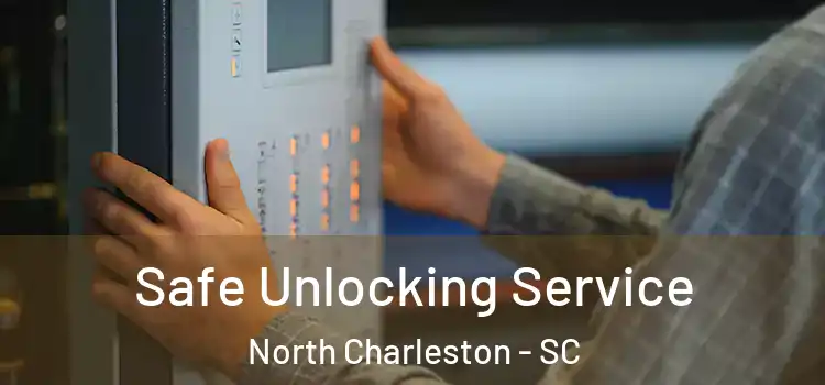 Safe Unlocking Service North Charleston - SC