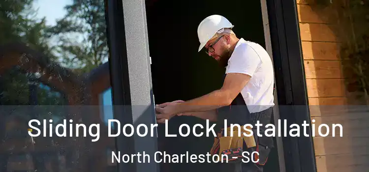 Sliding Door Lock Installation North Charleston - SC