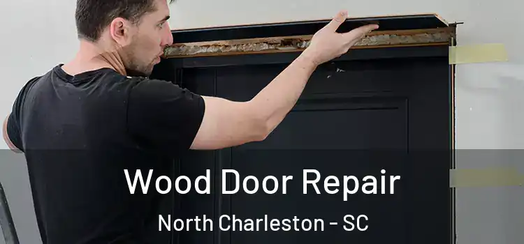  Wood Door Repair North Charleston - SC